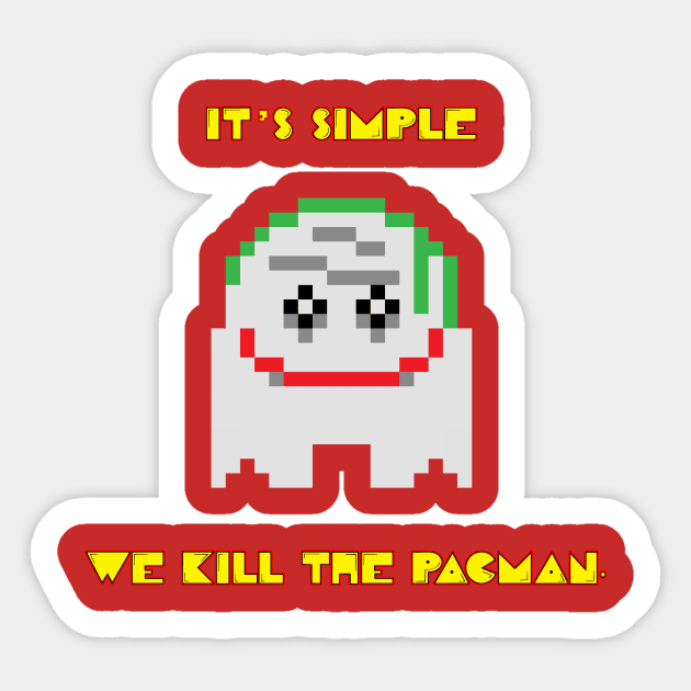 Kill the Pacman Sticker by philtomato